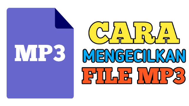 Cara Mengecilkan File MP3