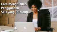 Cara Menghindari Penggunaan SEO yang Dilarang Cara Menghindari Penggunaan SEO yang Dilarang