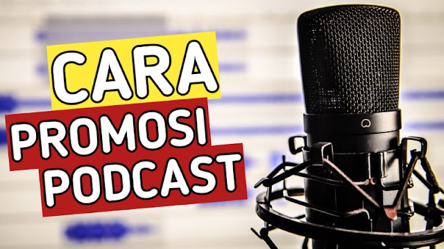 Cara Promosi Podcast di Indonesia dengan Mudah