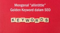 Mengenal allintittle Golden Keyword dalam SEO Mengenal allintittle Golden Keyword dalam SEO