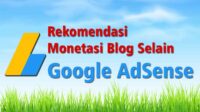 Rekomendasi Monetasi Blog Selain Google AdSense Rekomendasi Monetasi Blog Selain Google AdSense